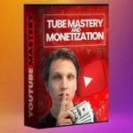  Tube Mastery and Monetization : Does It Work?