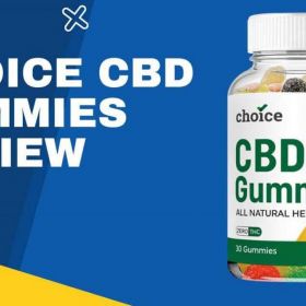 Choice CBD Gummies Reviews | Price &amp; Legit Or Scam?