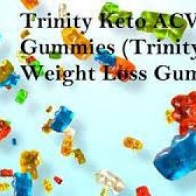 Trinity Keto acv Gummies Expert Report 2023 | High Recommendation! Where to buy