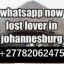 CALL/WHATSAPP +27782062475 Get back your lost love, love spell, 